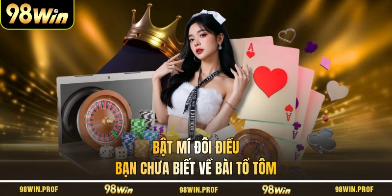 Bật mí đôi điều bạn chưa biết về bài Tổ Tôm