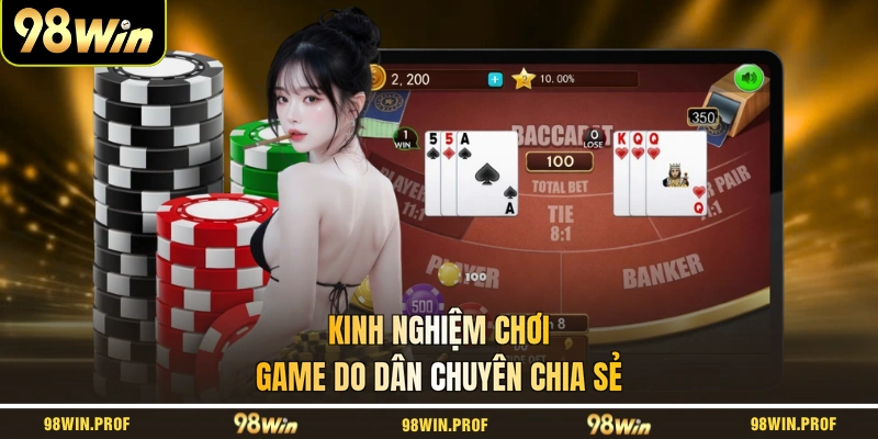Kinh nghiệm chơi game do dân chuyên chia sẻ