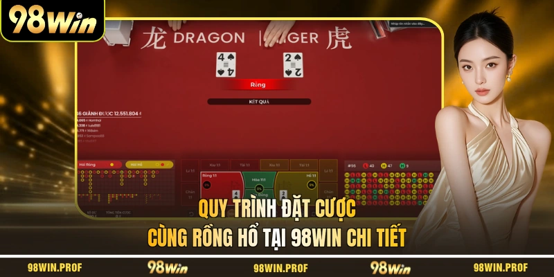 Quy trình đặt cược cùng Rồng Hổ tại 98WIN chi tiết
